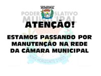 ATENÇÃO - MANUTENÇÃO NA REDE DA CÂMARA MUNICIPAL